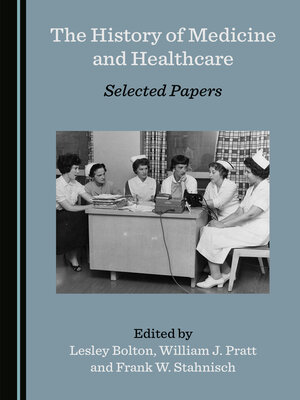 cover image of The History of Medicine and Healthcare